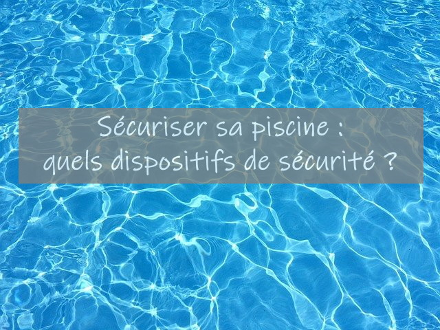 dispositifs de sécurité piscine
