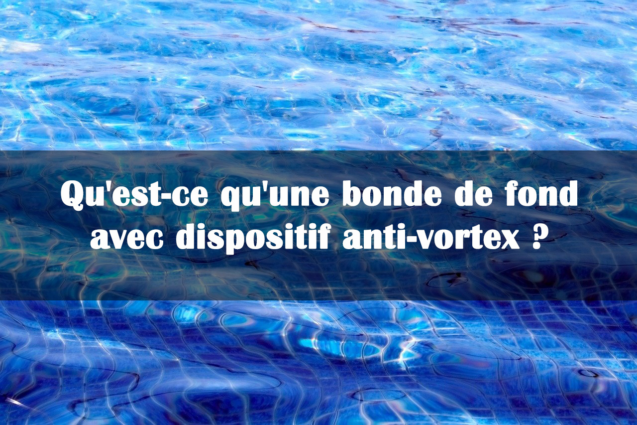 bonde de fond dispositif anti vortex bonde de fond dispositif anti vortex
